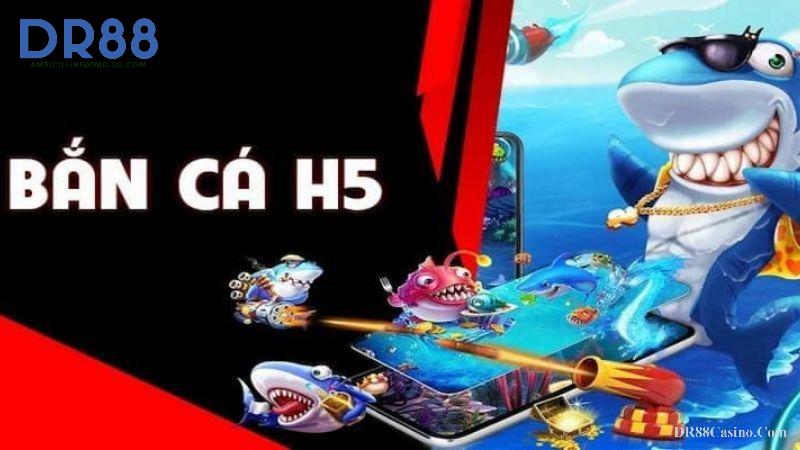 Bắn Cá H5 – Cơ Hội Đổi Đời Với Tựa Game Bắn Cá Đổi Thưởng Hấp Dẫn
